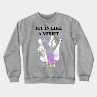 Fit in like a Misfit Crewneck Sweatshirt